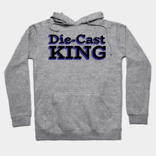 Die-Cast King Hoodie